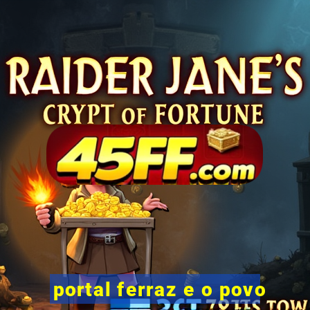 portal ferraz e o povo